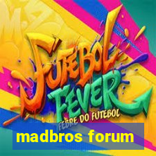 madbros forum